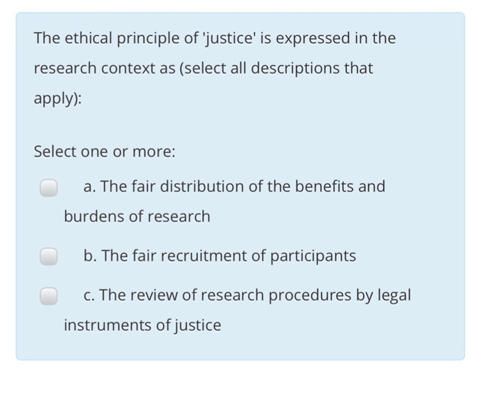 Solved The Ethical Principle Of Justice Is Expressed In Chegg Com