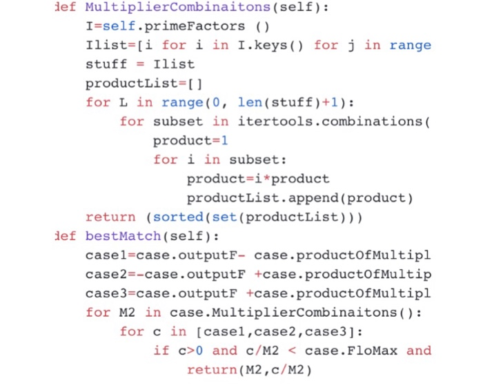 def Multipliercombinaitons (self): I-self.primeFactors() Ilist i for i in I.keys) for j in range stuffIlist productList-[ for