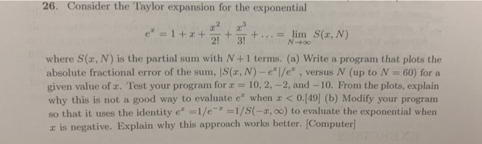 Solved 26 Consider Taylor Expansion Exponential S N Partial Sum N 1 Terms Write Program Plots Abs Q