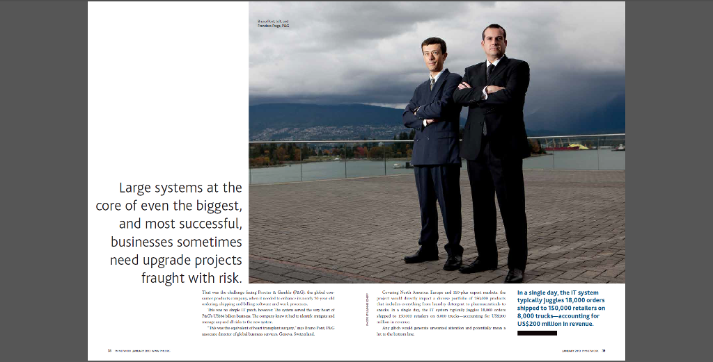 Large systems at the core of even the biggest and most successful businesses sometimes need upgrade projects fraught with risk Caveing Nerts Amra Earape ard 50-pio aort marksta the In a single day, the IT system anet wolt daly inpst a ro purtiän ar an nfasi typlcally Juggles 18,000 orders nacts ina ene day, st ppd to 130 retaiers on ly uslax 10odrhipped to 150,000 retalers on trci-Eunting o U8,000 trucks-accounting for US$200 miluion In revenue. e de botiaes