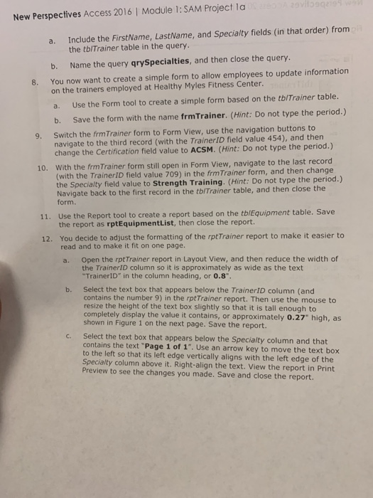 New Perspectives Access 2016 | Module 1: SAM Project la Include the FirstName, LastName, and Specialty fields (in that order)