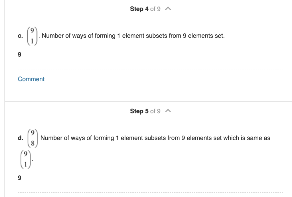 Step 4 of 9 . Number of ways of forming 1 element subsets from 9 elements set Comment Step 5 of 9 9 d. Number of ways of form