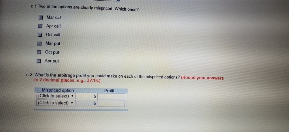 Solved C 1 Two Of The Options Are Clearly Mispriced Whic Chegg Com