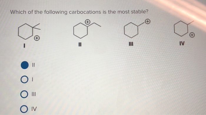 Solved Which Of The Following Carbocations Is The Most | Chegg.com Solved Which Of The Following Carbocations Is The Most | Chegg.com