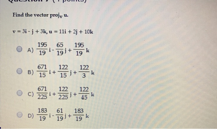 Find The Vector Proj V U V 3i J 3k U 11i Chegg Com