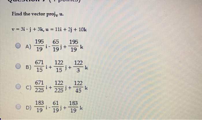 Find The Vector Proj V U V 3i J 3k U 11i Chegg Com