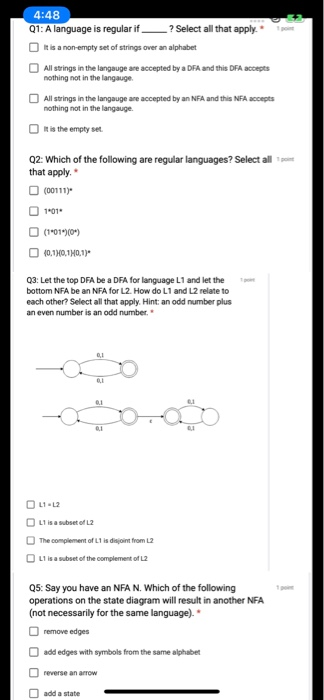 4 Q1: A language is regular ifSelect all that apply. itis a non-empty set of strings over an alphabet All strings in the lang