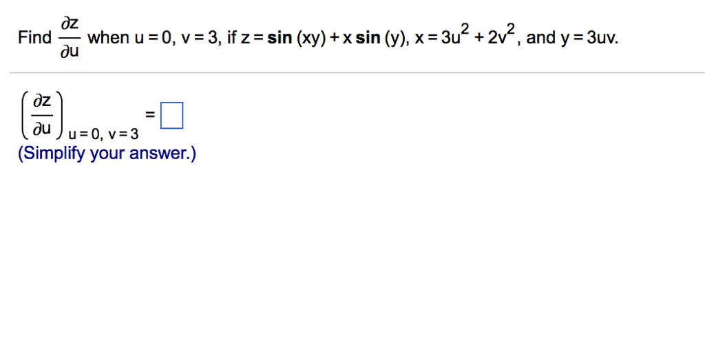 Solved Oz Find When U 0 V 3 If Z Sin Xy X S Chegg Com