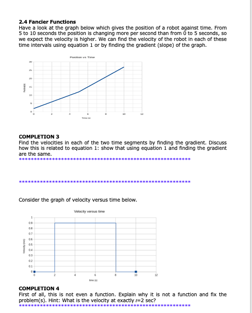 2.4 Fancier Functions Have a look at the graph below which gives the position of a robot against time. From 5 to 10 seconds t