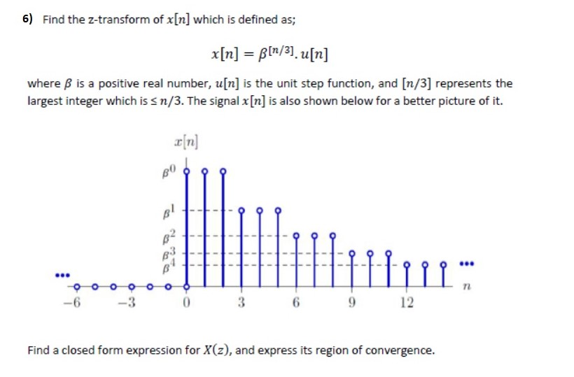 Solved 6 Find The Z Transform Of Xin Which Is Defined A Chegg Com