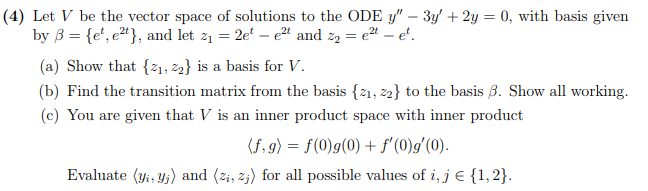 Solved 4 Let V Be The Vector Space Of Solutions To The Chegg Com