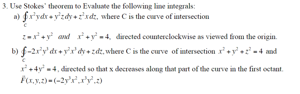 Solved 3 Use Stokes Theorem To Evaluate The Following L Chegg Com