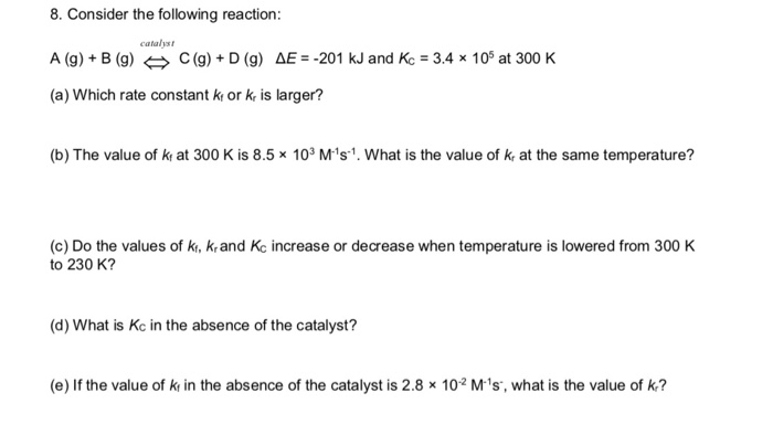 Solved 8 Consider The Following Reaction A G B G C Chegg Com