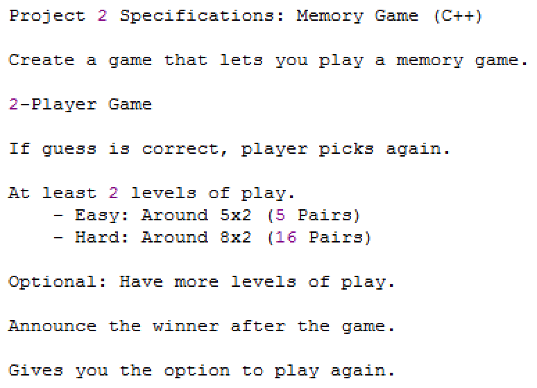 Project 2 Specifications: Memory Game (C++) Create a game that lets you play a memory game. 2-Player Game If guess is correct
