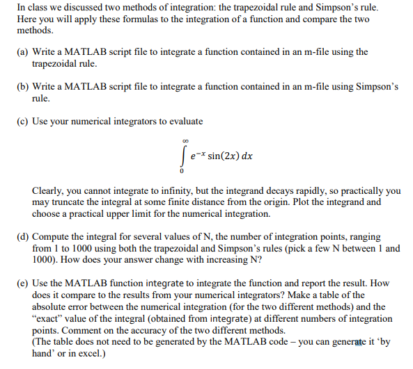 In class we discussed two methods of integration: the trapezoidal rule and Simpsons rule Here you will apply these formulas