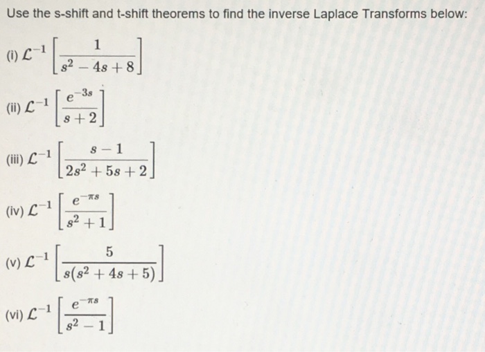 Solved Use The S Shift And T Shift Theorems To Find The I Chegg Com