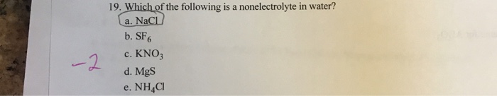 Solved 19. Fthe Following Is A Nonelectrolyte In Water? A. | Chegg.com