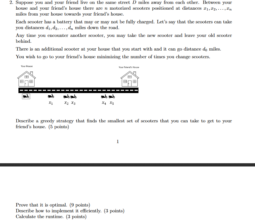 2. Suppose you and your friend live on the same street D miles away from each other. Between your house and your friends hou