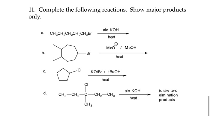 Solved 11 Complete The Following Reactions Show Major Chegg Com