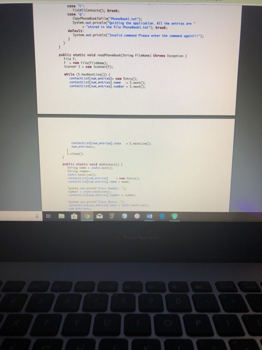 case 1 listAtlContactsO; break; System, out.printinQuitting the opplication. Al1 the entries are System. out.printin Inval