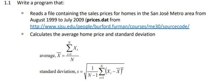 1.1 Write a program that: o Reads a file containing the sales prices for homes in the San José Metro area from August 1999 to