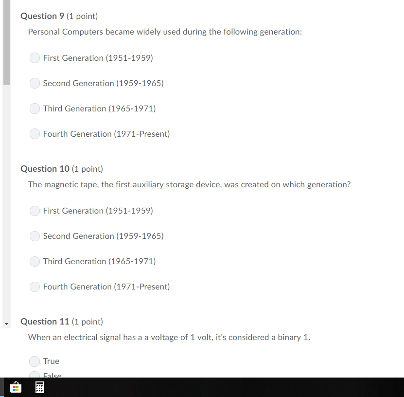 Question 9 (1 point) Personal Computers became widely used during the following generation: First Generation (1951-1959) Seco