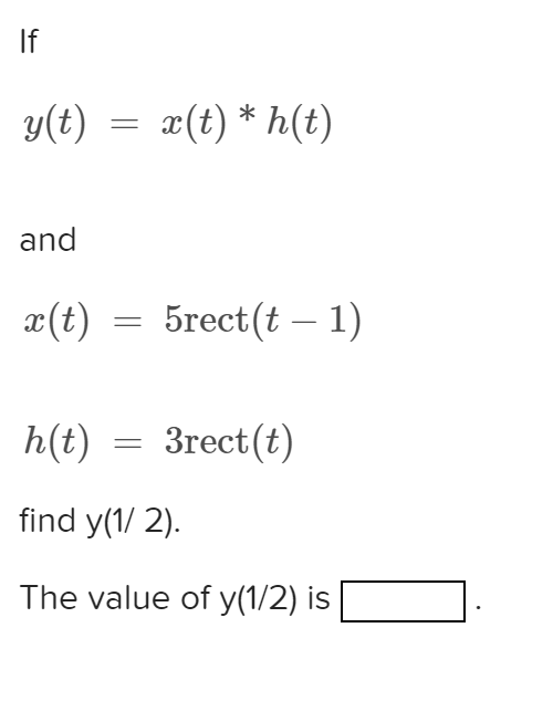 Solved Y T Ae T H T And X T 5rect T 1 H T 3rect Chegg Com