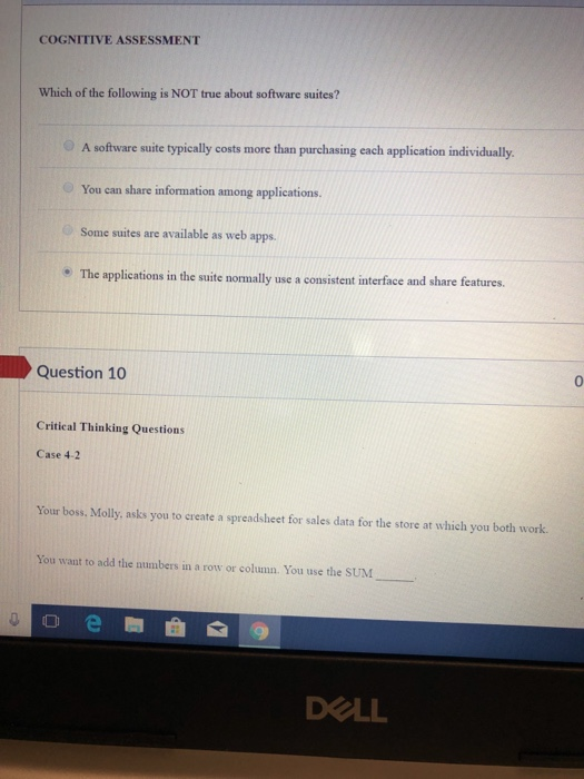 COGNITIVE ASSESSMENT Which of the following is NOT true about software suites? O A software suite typically costs more than p