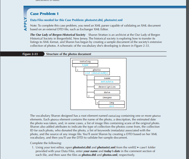 Case Problem 1 Data Files needed for this Case Problem: photostxt.dtd, photostxt.xml 0 Note: To complete this case problem, y