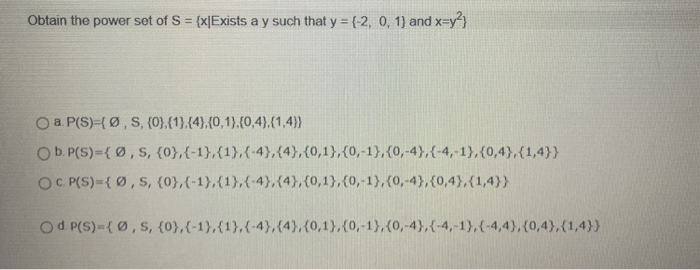 Solved Obtain Power Set S Xexists Y Y 2 0 1 X Y O P S S 0 1 4 10 1 0 4 1 4 Od R S S 0 1 1 4 4 0 1 Q