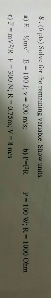 Solved 8 6 Pts Solve For The Remaining Variable Show Chegg Com