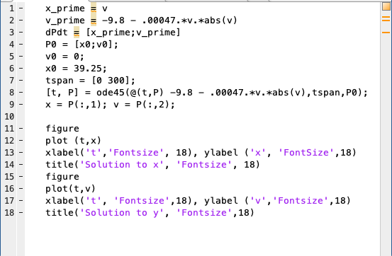 -X_prime -v_prime-9.8 .00047.*v.abs (v) [x-prime ; v-prime] dPdt vO0; tspan = [0 300]; It, Pode45 (@(t, P) -9.8 x = P( : , 1