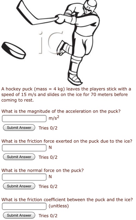 Solved: A Hockey Puck (mass = 4 Kg) Leaves The Players Sti ...