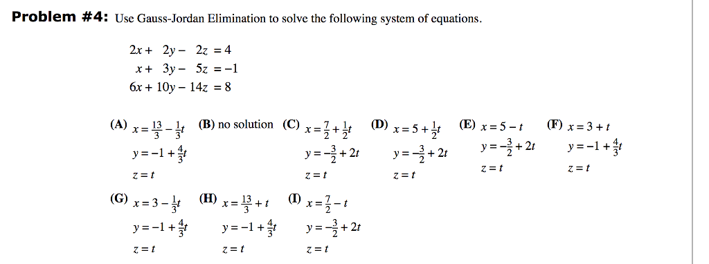 Solved Problem 4 Use Gauss Jordan Elimination To Solve Chegg Com