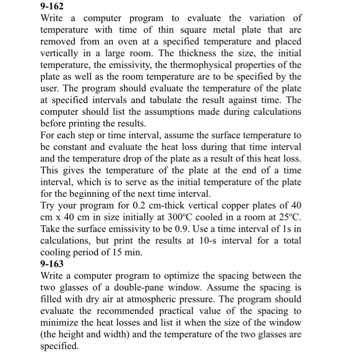 9-162 Write a computer program to evaluate the variation of temperature with time of thin square metal plate that are removed