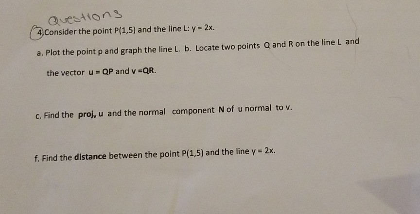 Solved Questions 4consider The Point P 1 5 And The Line Chegg Com