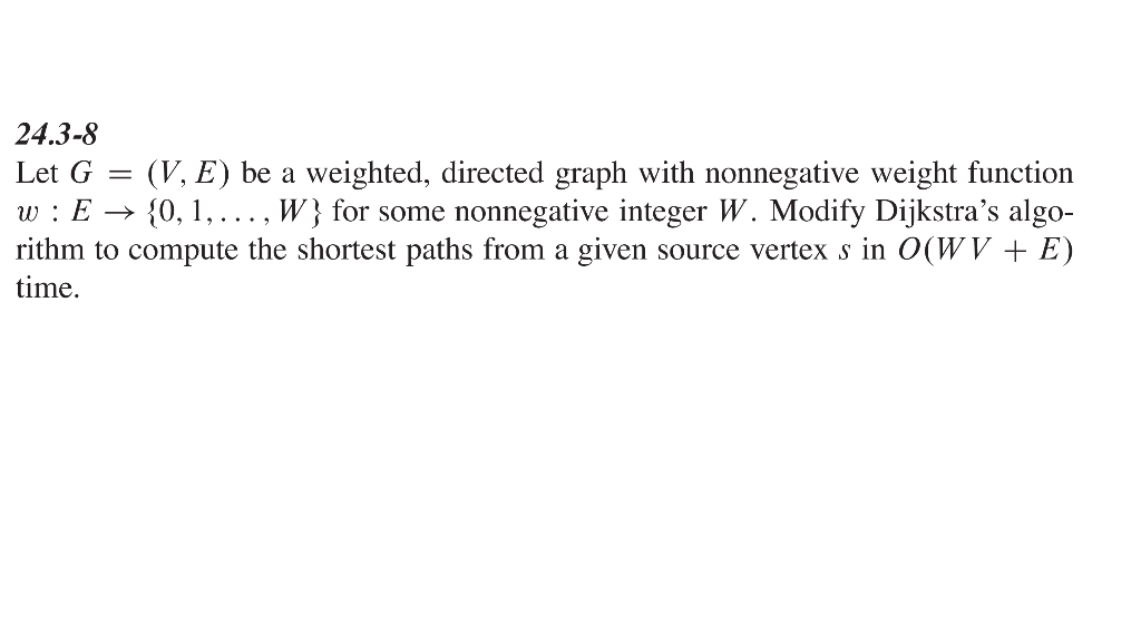 Solved 243 8 Introduction Advanced Algorithms Third Edition Let G D V E Weighted Directed Graph N Q Essaytaste