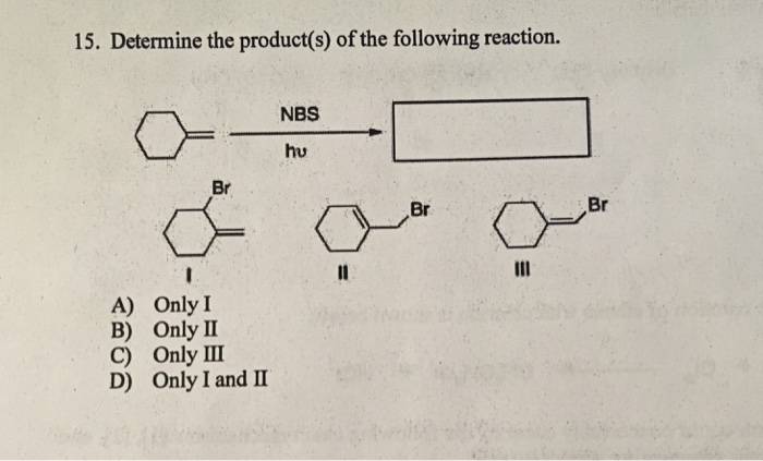 Solved 15 Determine The Product S Of The Following Reac Chegg Com