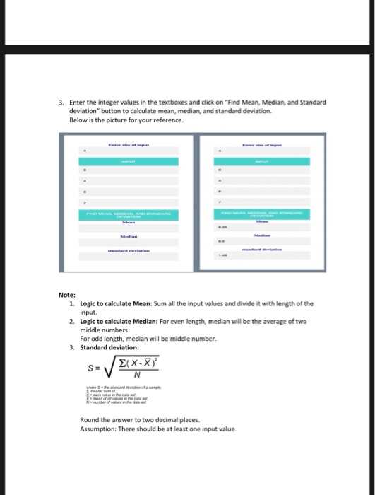 3. Enter the integer values in the textboxes and click on Find Mean, Median, and Standard deviation button to calculate mea