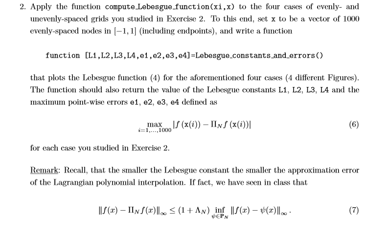 2. Apply the function compute Lebesgue function(xi,x) to the four cases of evenly- and unevenly-spaced grids you studied in E
