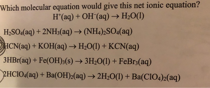 Solved Which Molecular Equation Would Give This Net Ionic Chegg Com