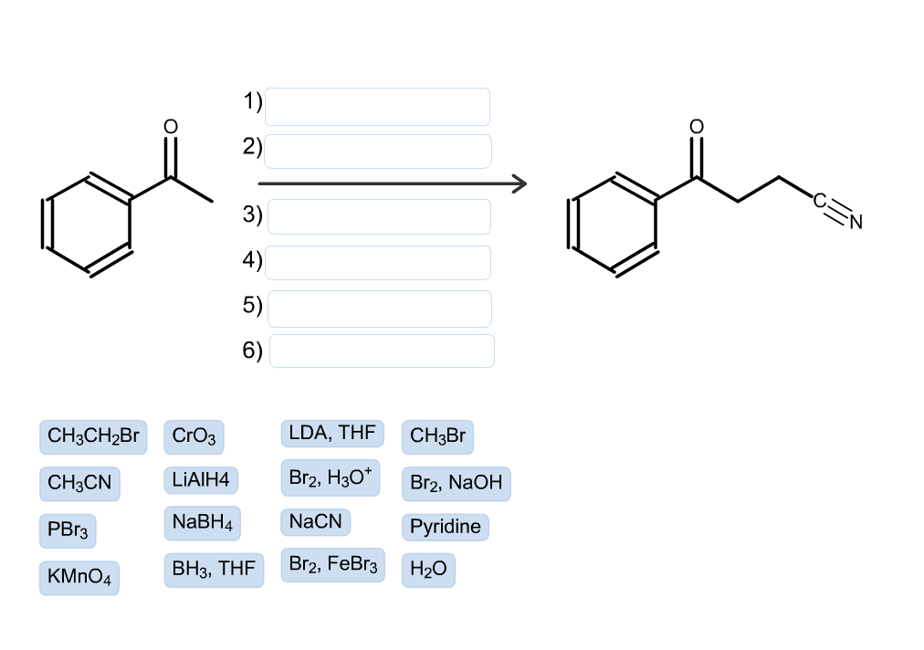 1)2)3)4)5)6)LDA, THF Br2, H3o NaCN Br2, FeBr3 CH3Br Br2, NaOH Pyridine CH3C...