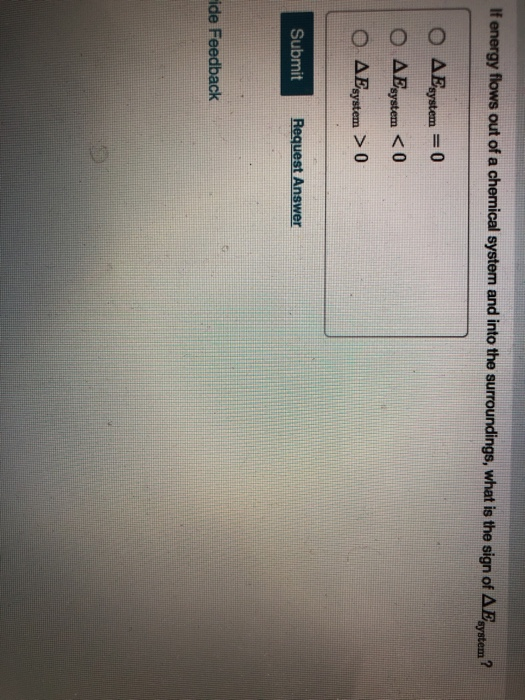 Solved If energy flows out of a chemical system and into the 