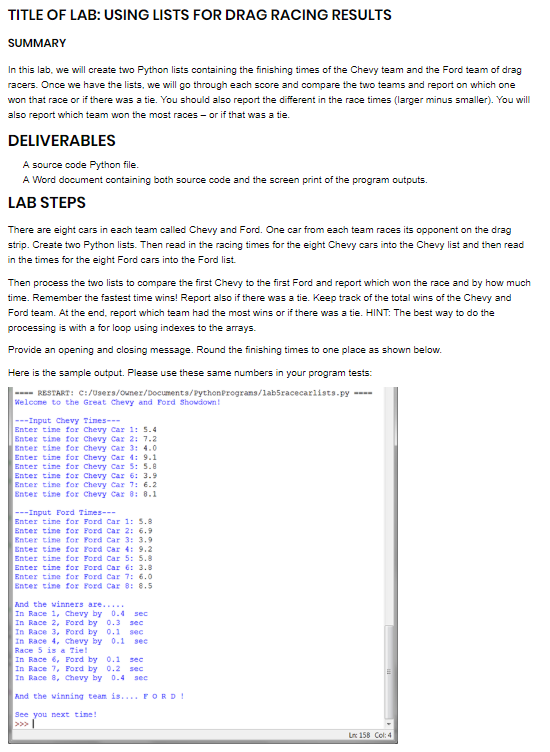 TITLE OF LAB: USING LISTS FOR DRAG RACING RESULTS SUMMARY In this lab, we will create two Python lists containing the finishi