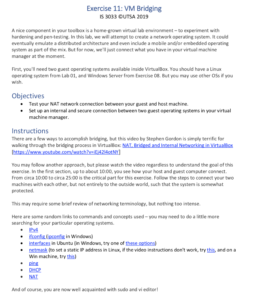 Exercise 11: VM Bridging IS 3033 OUTSA 2019 A nice component in your toolbox is a home-grown virtual lab environment - to exp