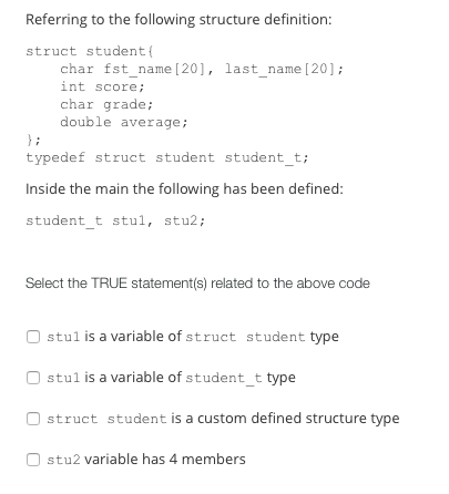 Referring to the following structure definition: struct student( char fst name [20], last name [20] int score; char grade: do