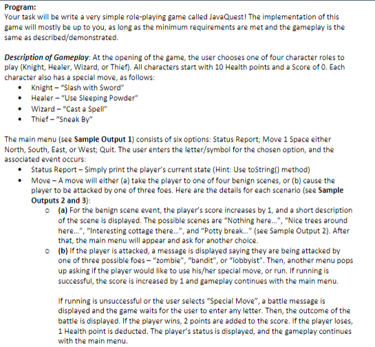 Program: Your task will be write a very simple role-playing game called JavaQuest! The implementation of this game will mostl