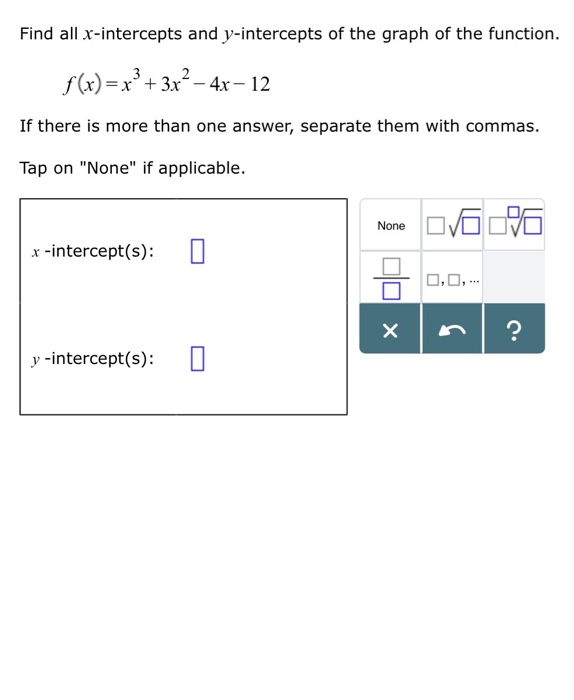 Solved Find All X Intercepts And Y Intercepts Of The Graph Chegg Com