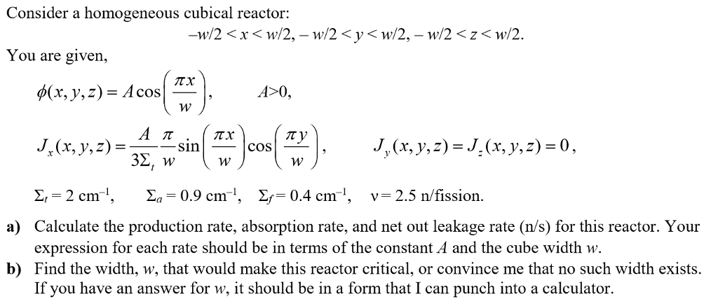 Consider A Homogeneous Cubical Reactor You Are Gi Chegg Com