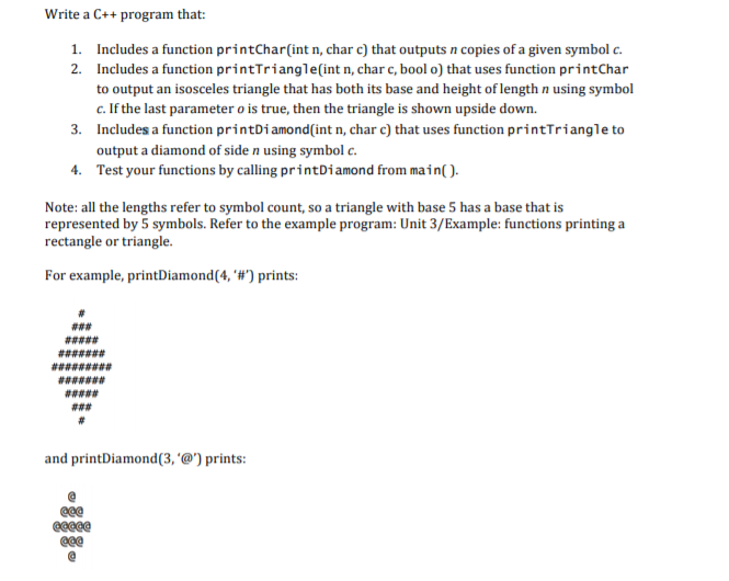 Write a C++ program that: 1. 2. Includes a function printChar(int n, char c) that outputs n copies of a given symbol c. Inclu